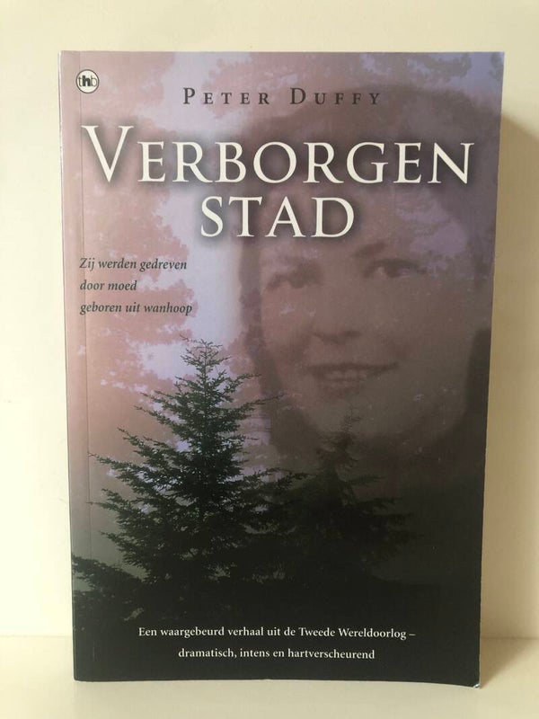 Verborgen stad. Een waargebeurd verhaal uit de tweede wereldoorlog. Schrijver: Peter Dufey