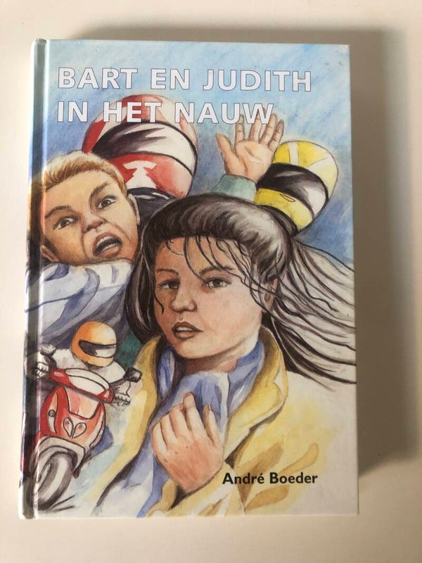 Bart en Judith in het nauw. Vanaf 14 jaar. Schrijver: Andre Boeder