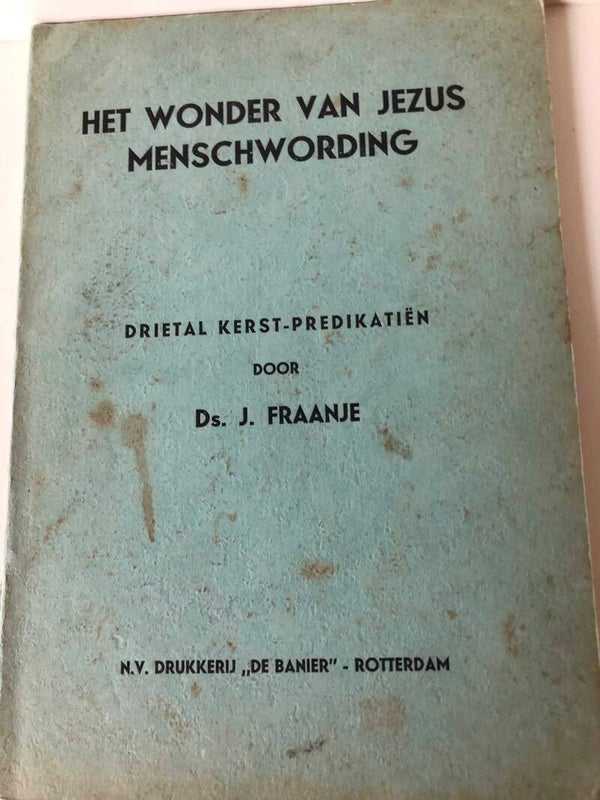 Het wonder van Jezus menschwording. Drietal kerst-predikatien door ds. J.Fraanje