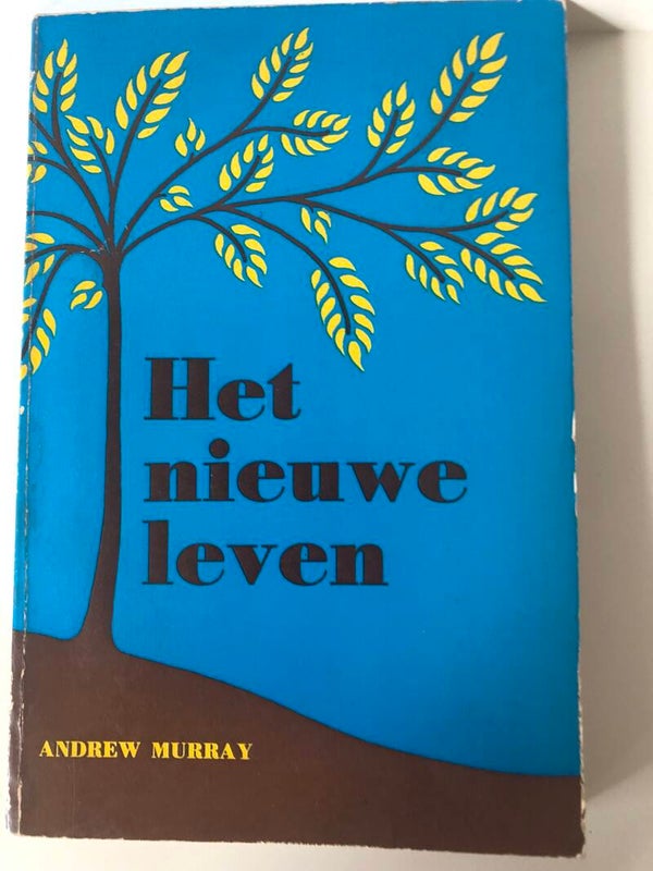 Het nieuwe leven. Schrijver: Andrew Murray