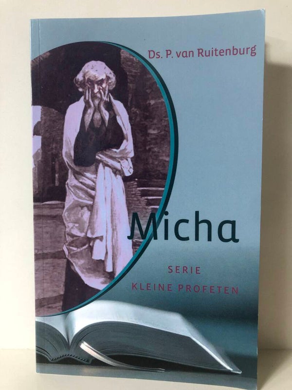 Micha  serie kleine profeten.Schrijver: ds.P van Ruiteburg