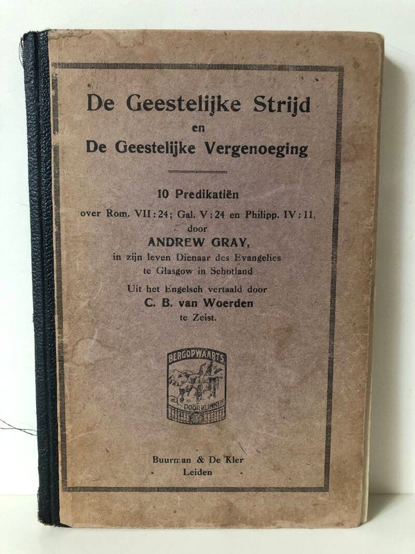 De Geestelijke strijd en De Geestelijke Vergenoeging. 10 Predikatien. Schrijver: Andrew Gray.