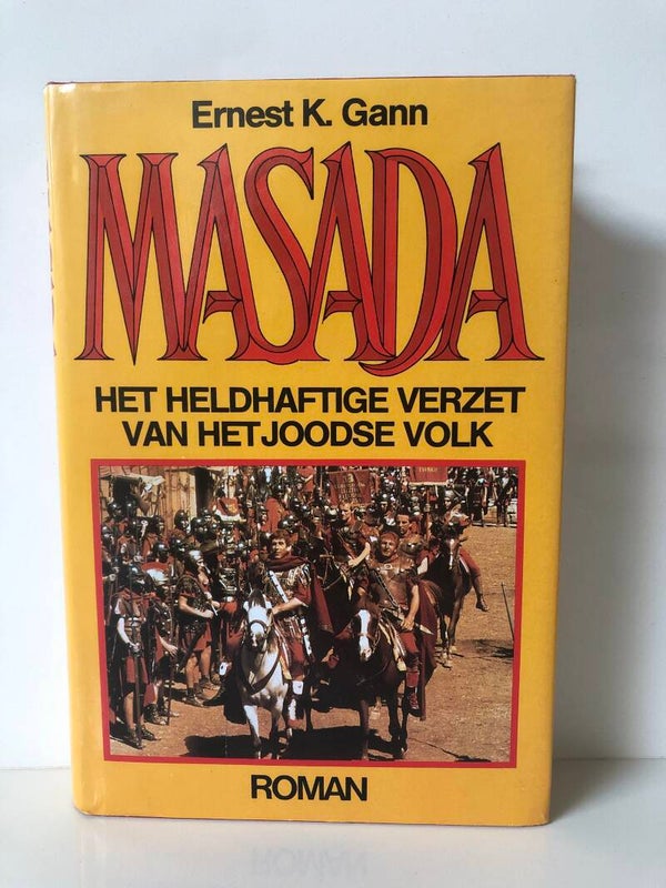 Masada Het heldhaftige verzet van het Joodse volk. Schrijver: Ernest K.Gann