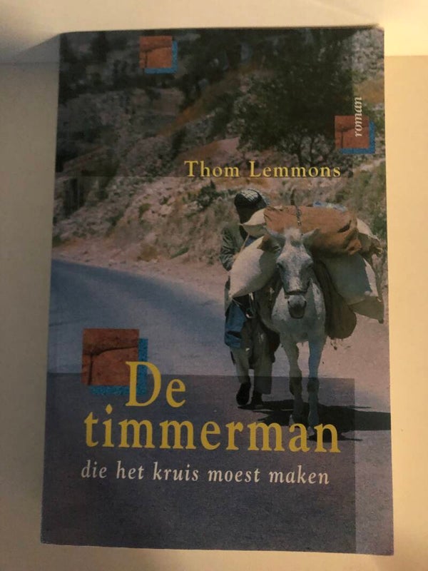 De timmerman die het kruis moest maken. Schrijver: Thom Lemmons