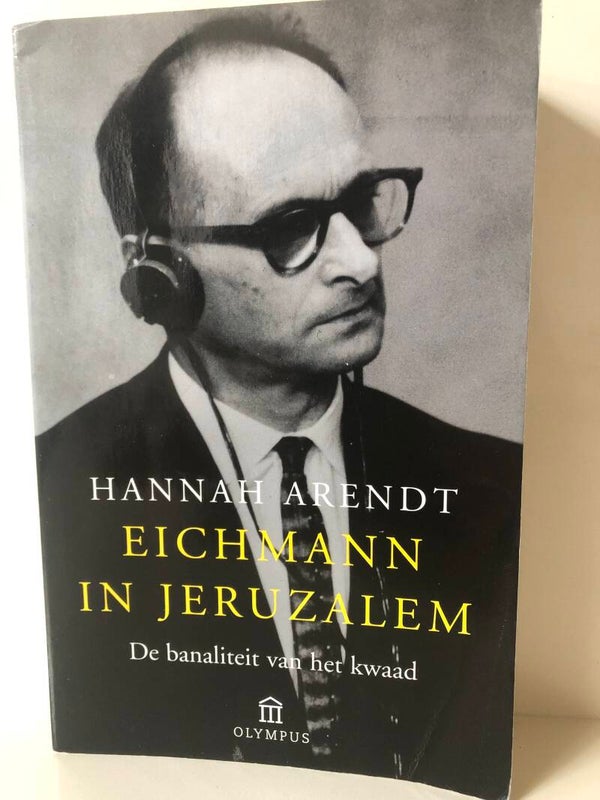 Eichmann in Jeruzalem. de banaliteit van het kwaad. Schijver: Hannah Arendt