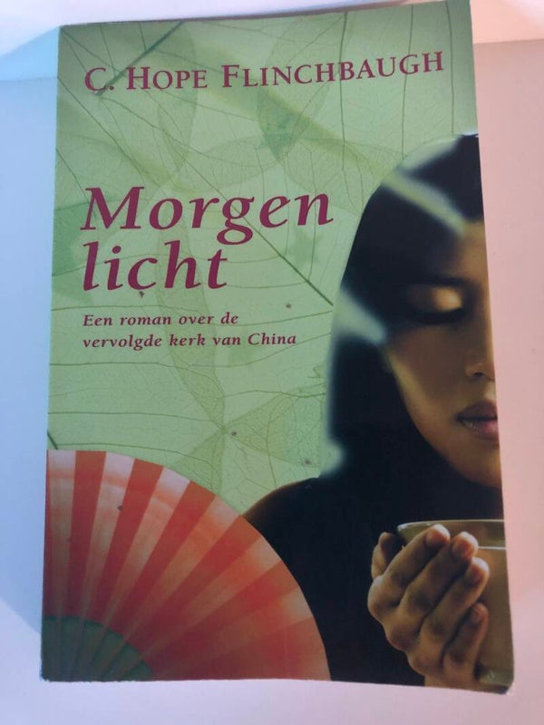 Morgenlicht. een roman over de vervolgde kerk van China. Schrijver: C.Hope Flinchbaugh