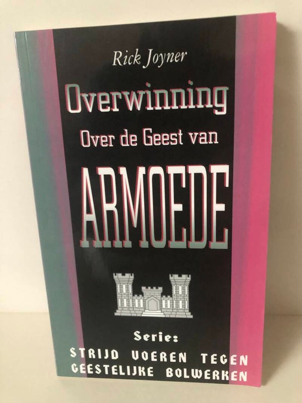 Overwinning Over de Geest van Armoede. Serie: Strijd voeren tegen geestelijke bolwerken. Schrijver: Rick Joyner