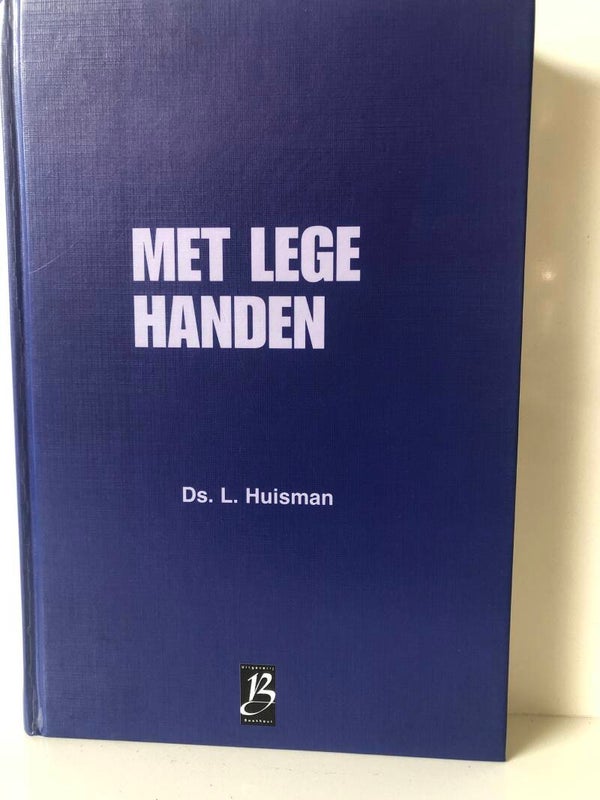 Met lege handen. Schrijver: Ds. L Huisman