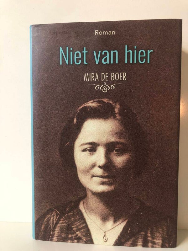 Roman: Niet van hier. SchrijverL Mira de Boer