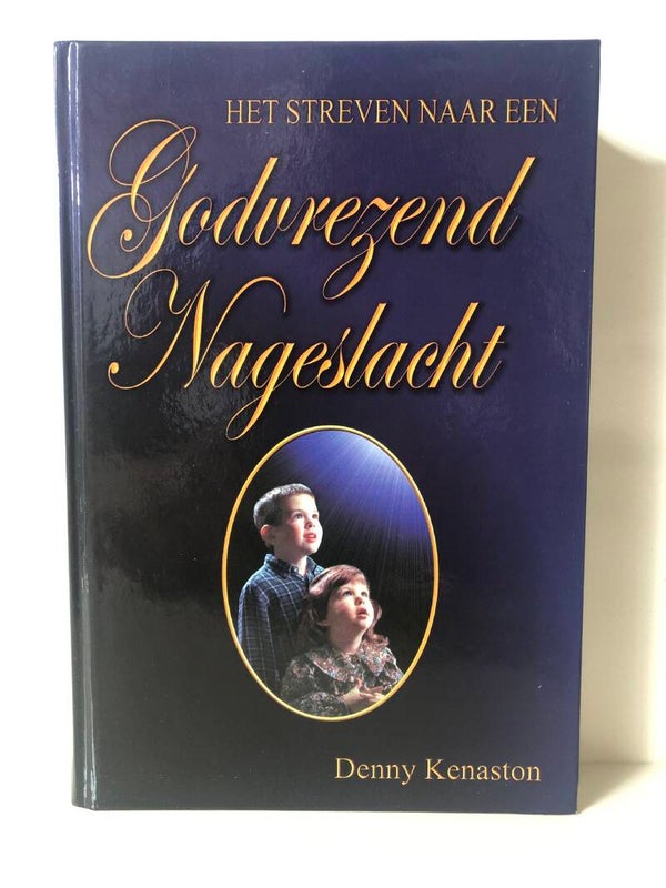 Het streven naar een Godvrezend nageslacht. Schrijver: Denny Kenaston
