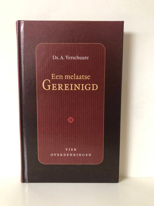 Een melaatse Gereinigd. Vier overdenkingen. Schrijver: ds.A. Verschuure