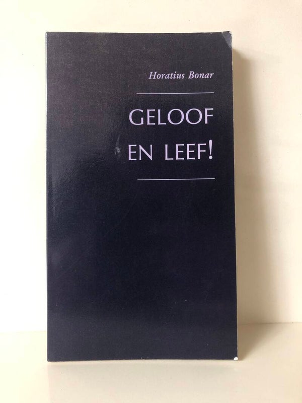 Geloof en Leef. Schrijver: Horatius Bonar