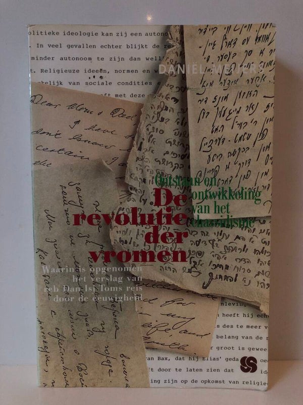 De revolutie der vromen. Ontstaan ontwikkeling van het chassidisme. Schrijver: Daniel Meijers