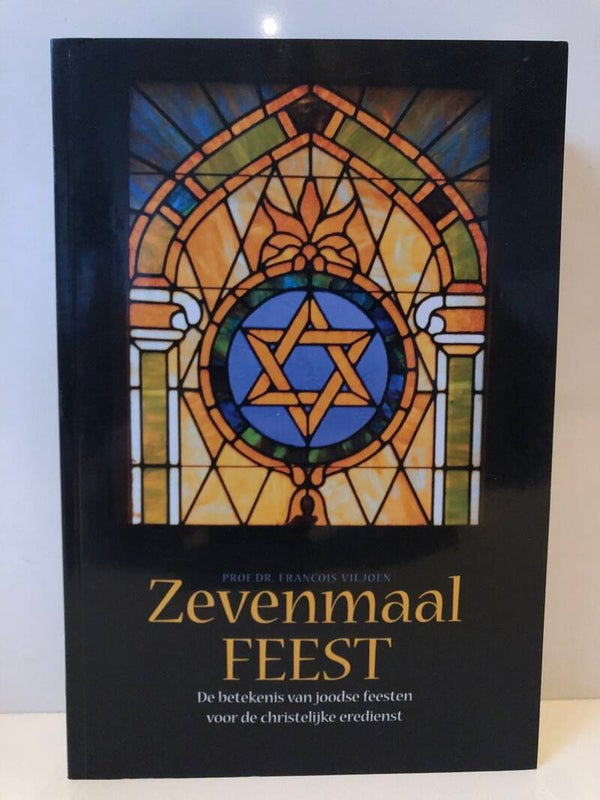 Zevenmaal feest. de betekenis van joodse feesten voor de christelijke eredienst. Schrijver: Prof dr. Francois Viljoen