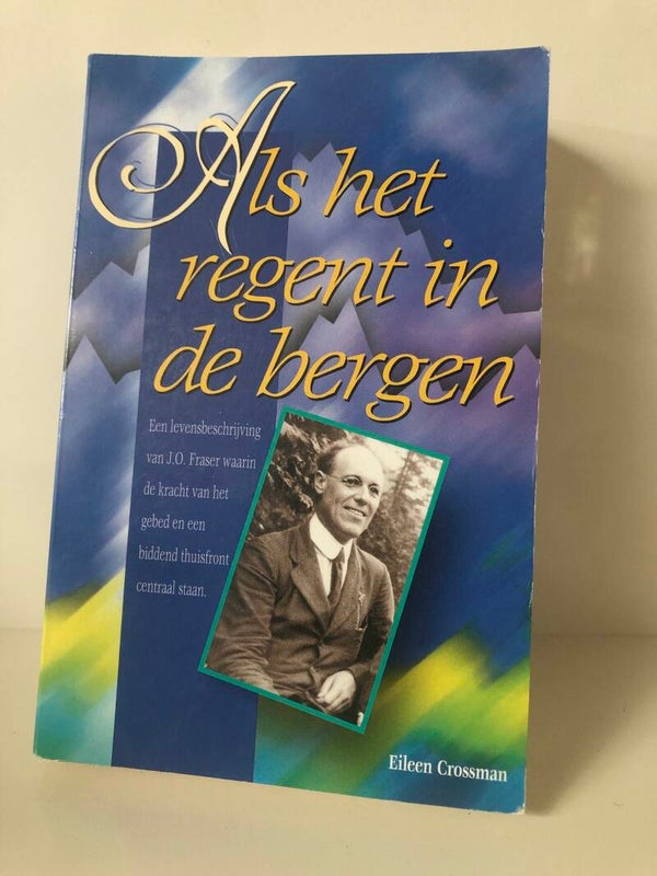 Als het regent in de bergen. Een levensbeschrijving van J.O.Fraser. Schrijver: Eileen Crossman