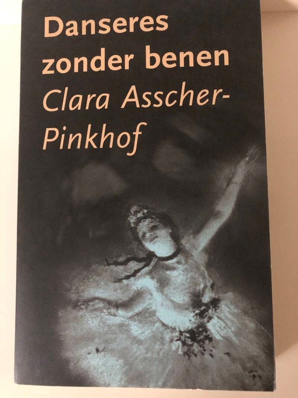 Danseres zonder benen. Schrijver: clara Asscher Pinkhof