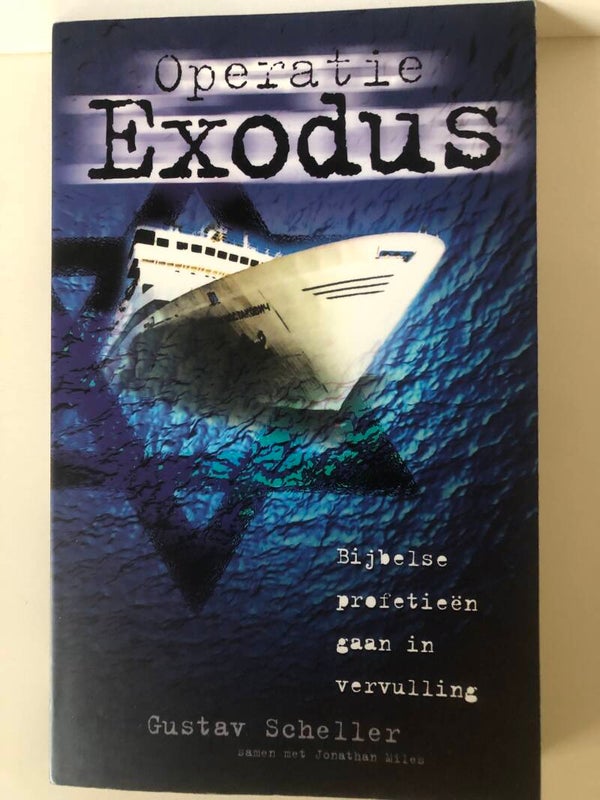 Operatie Exodus Bijbelse ppprofetieen gaan in vervuling. Schrijver: Gustav Scheller