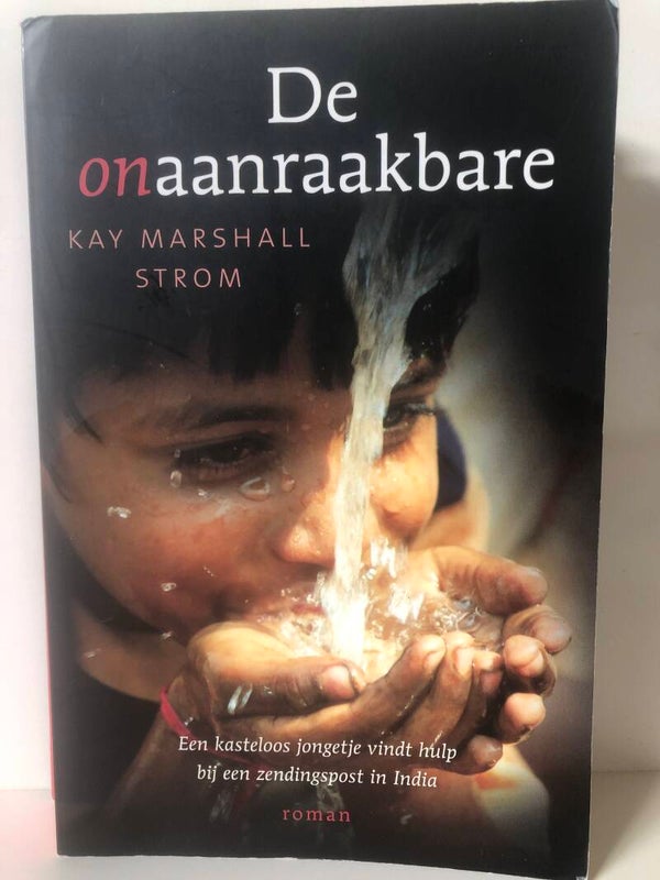 De onaanraakbare . Een kasteloos jongetje vindt hulp bij een zendingspost in India. Schrijver: Kay Marshall Storm