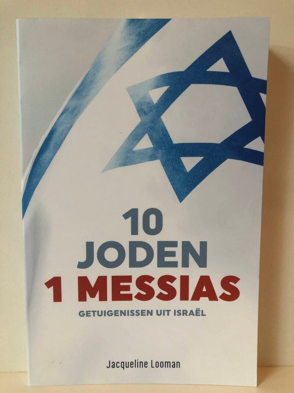 10 Joden 1 Messias getuigenissen uit Israel. Schrijver: Jaqueline Looman