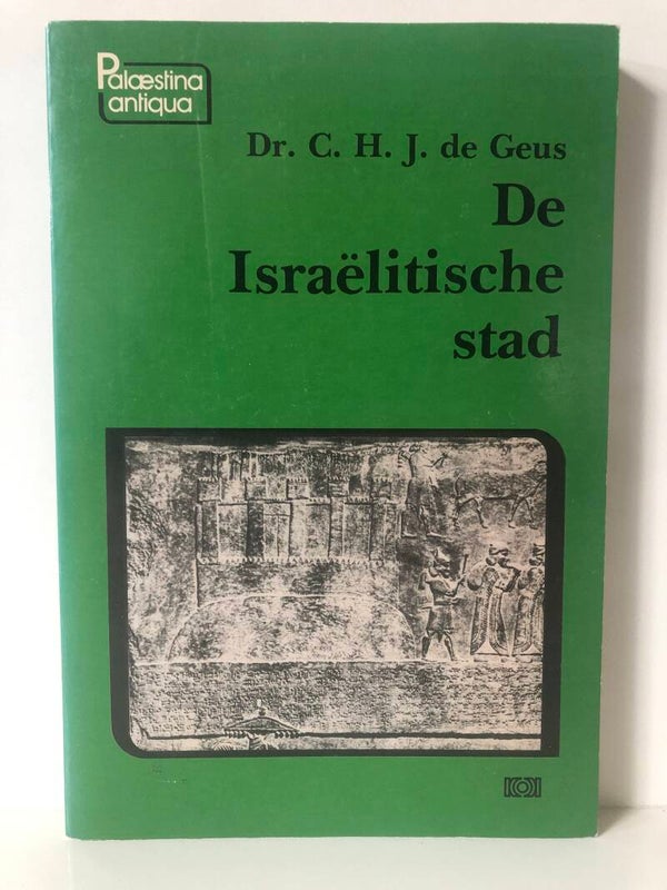 De Israelitische stad. Schrijver: dr. C.H.J. de Geus.