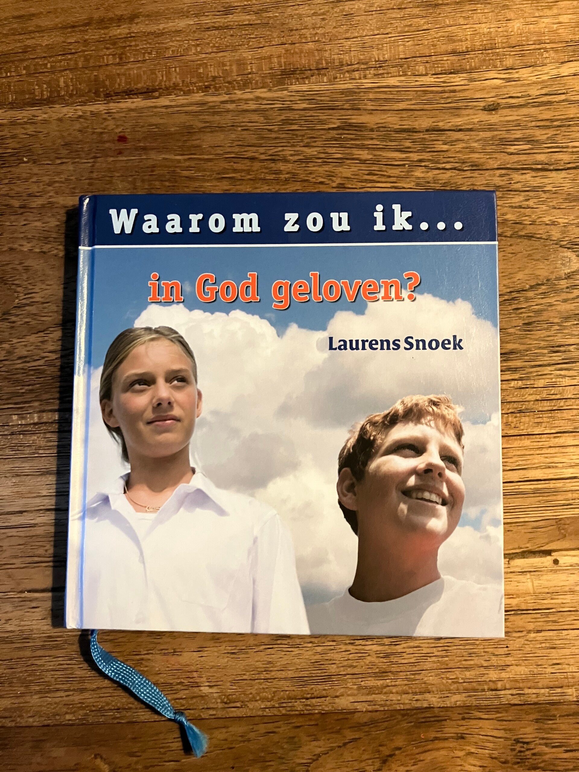 Waarom zou ik… in God geloven? Schrijver: Laurens Snoek
