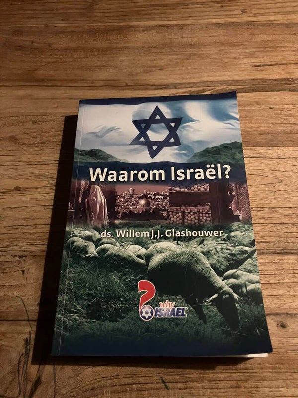 Waarom Israël, schrijver: Ds. Willem J.J. Glashouwer