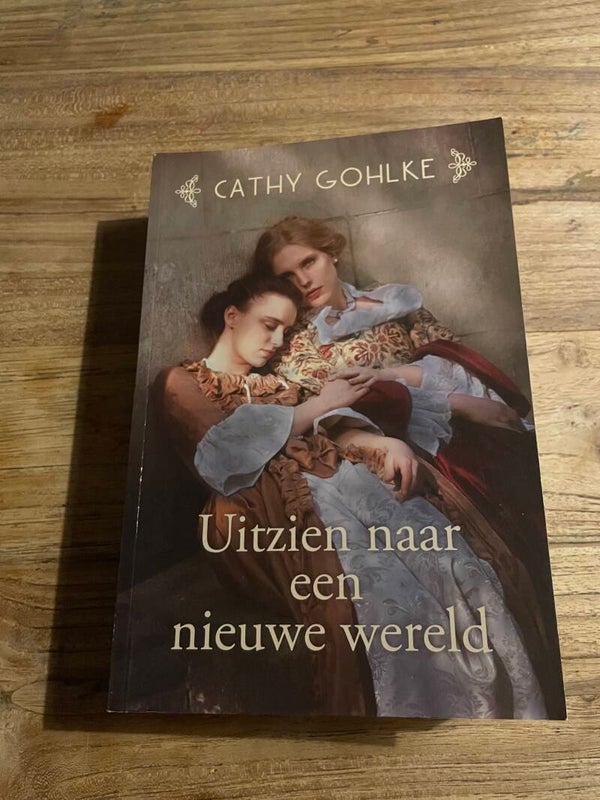 Uitzien naar een nieuwe wereld, schrijver: Cathy Gohlke
