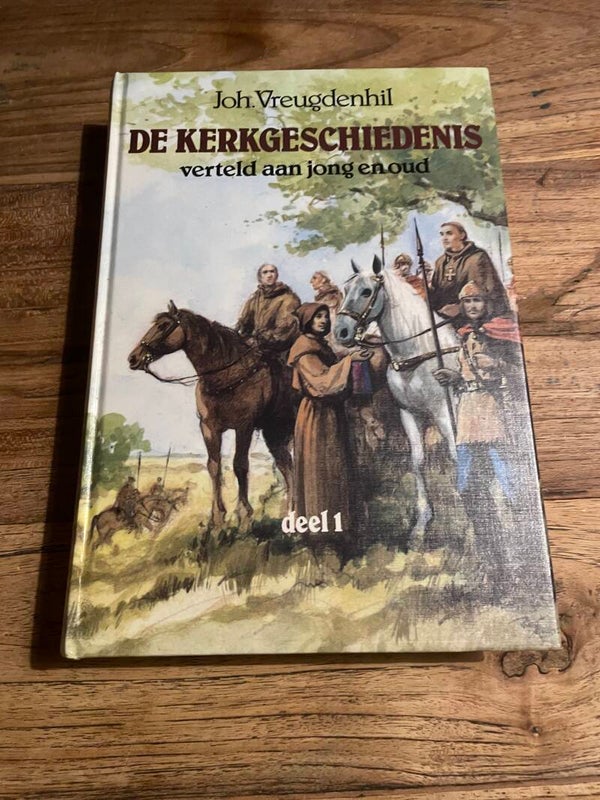 De kerkgeschiedenis deel 1, schrijver: Joh. Vreugdenhil