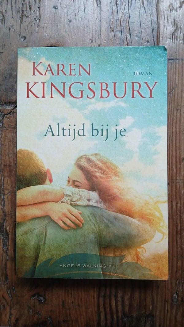 Altijd bij je. Het eerste deel in de serie Angels Walking. Schrijver: Karen Kingsbury.