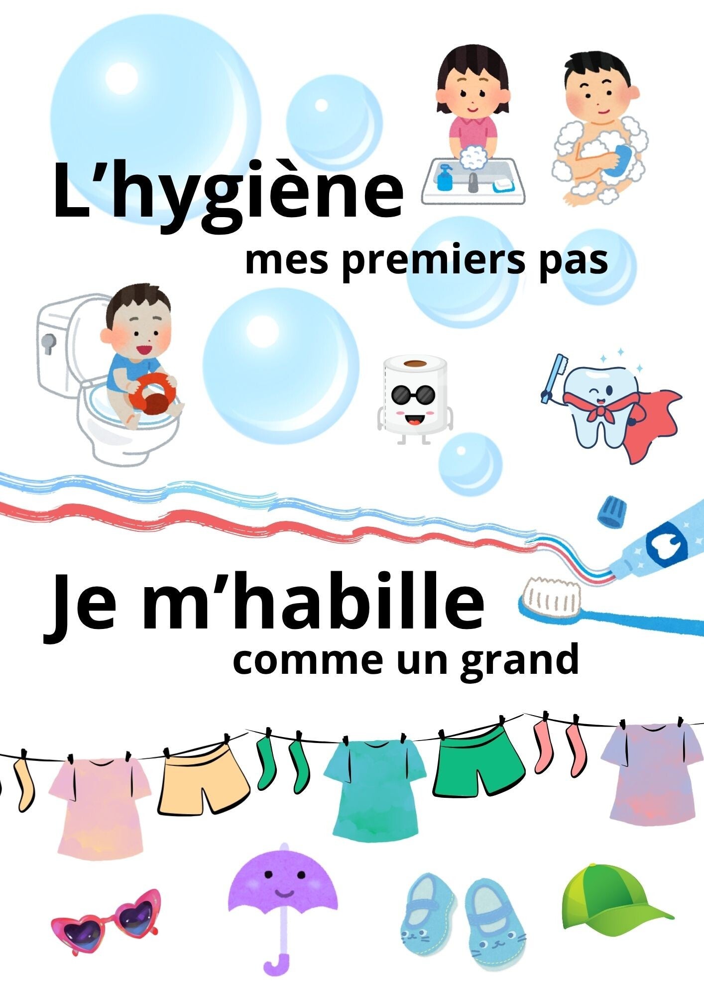 L'hygiène, mes premiers pas, je m'habille comme un grand