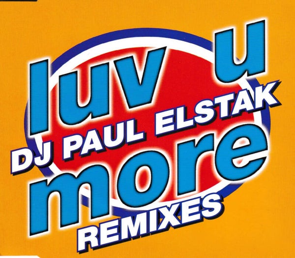 DJ Paul Elstak - Luv U More - Remixes - Duitse import CD single