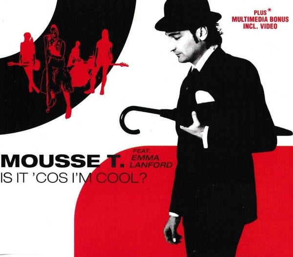 Mousse T - Is It 'cos I'm Cool? - CDsingle