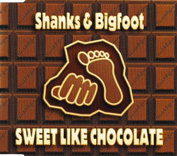 Shanks & Bigfoot - Sweet Like Chocolate CDsingle