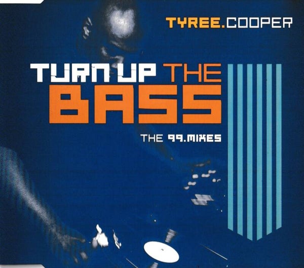 Tyree Cooper - Turn up The bass - the '99 mixes