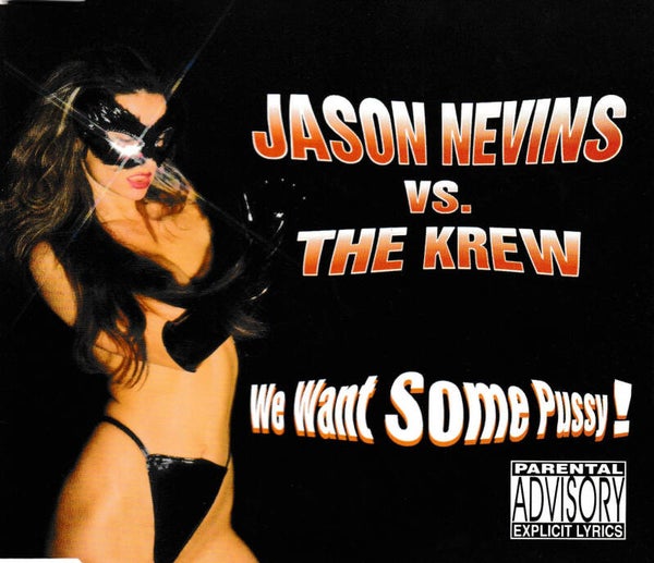 Jason Nevins vs the crew - We want some pussy - CDsingle