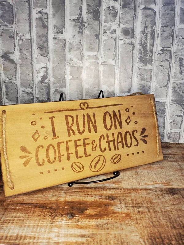 I Run on Coffee & Chaos