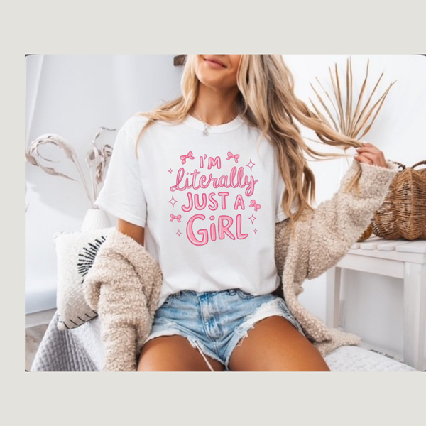I am literally just a Girl T-shirt