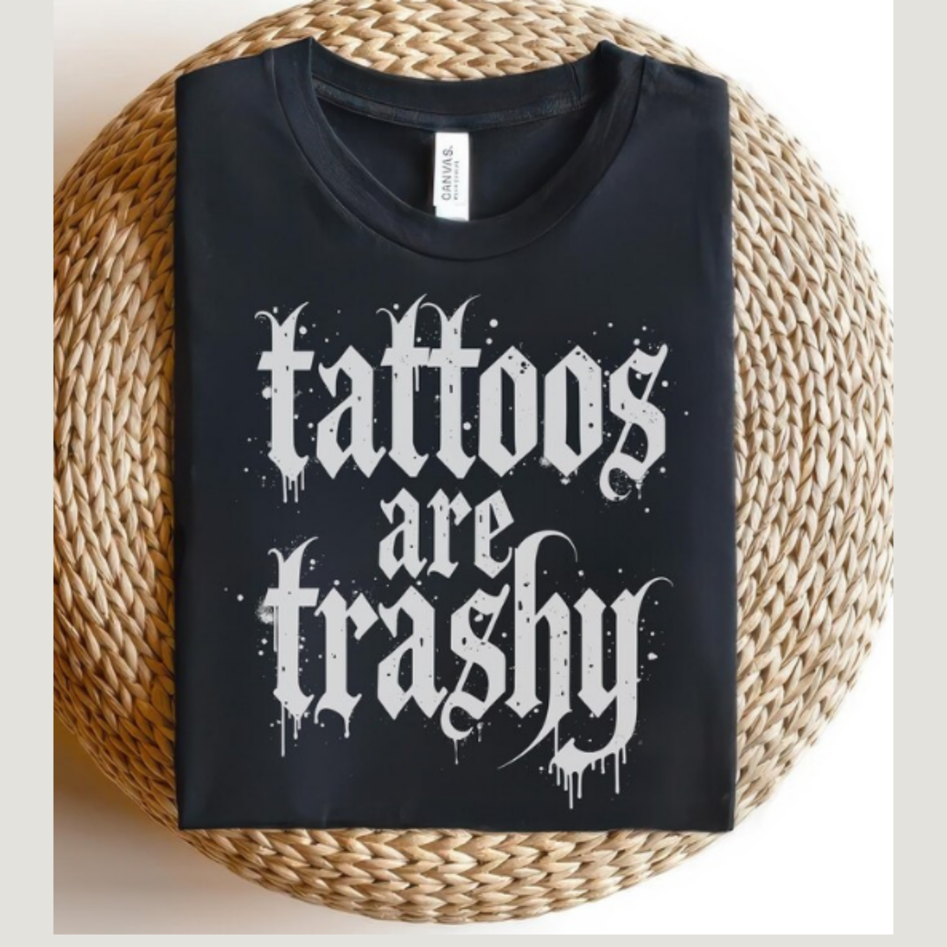 Tattoos are trashy T-shirt