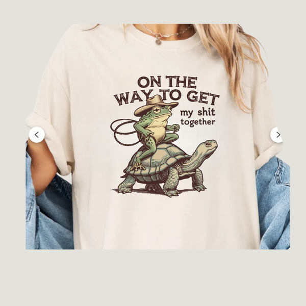 On the way to get my shit together T-shirt