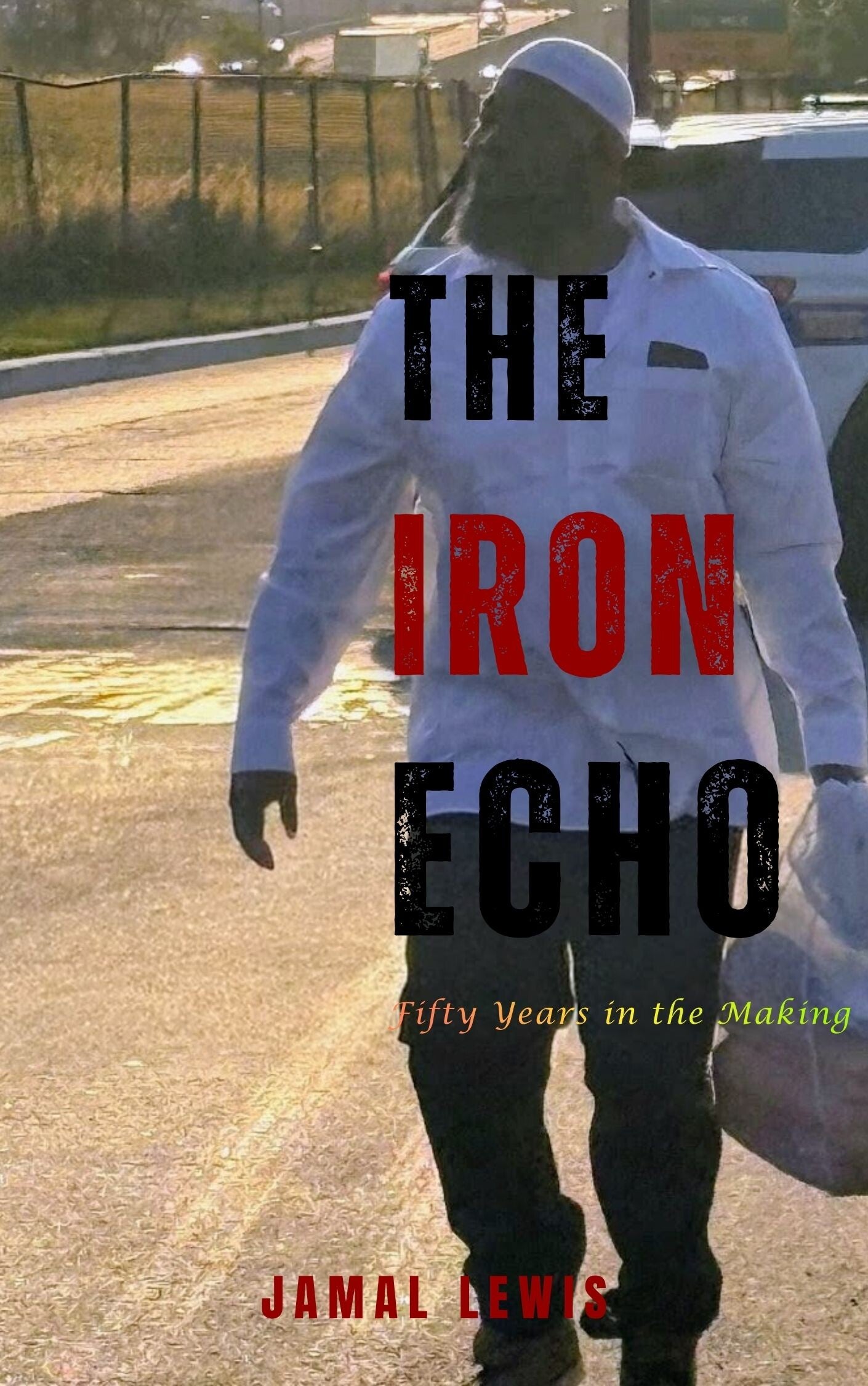 The Iron Echo: Fifty Years in the Making. A Memoir by Jamal Lewis