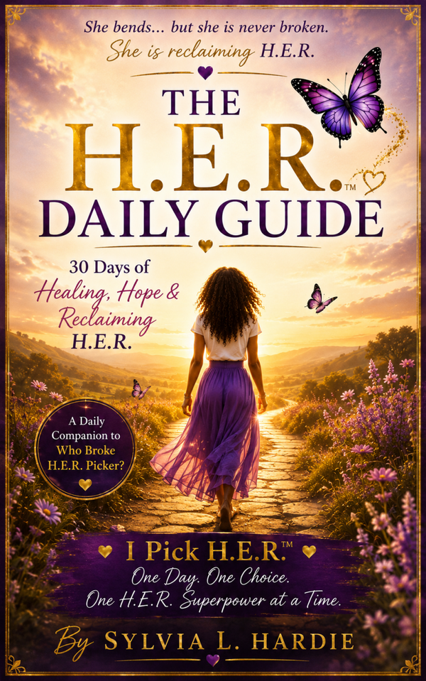 The H.E.R. Healing Guide: 30 Days of Choosing H.E.R.