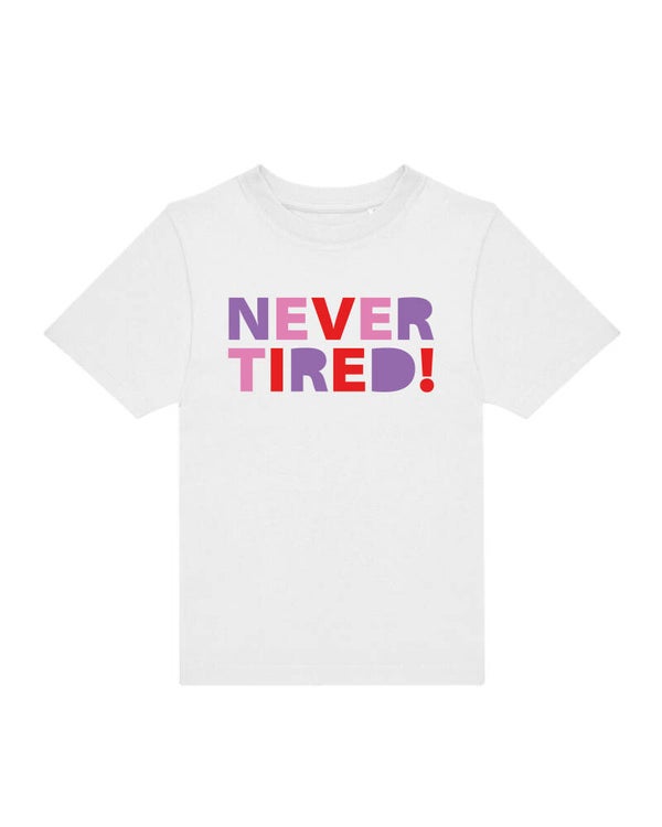 Shirt Never tired