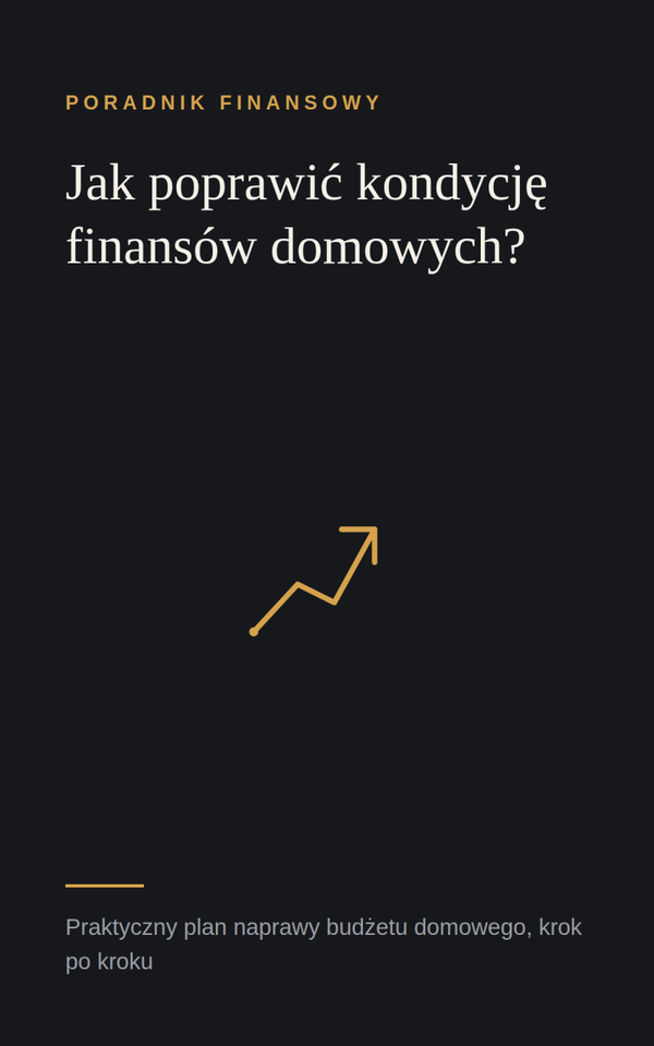 Jak poprawić kondycję finansów domowych?