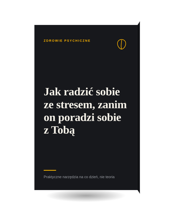 Jak radzić sobie ze stresem, zanim on poradzi sobie z Tobą