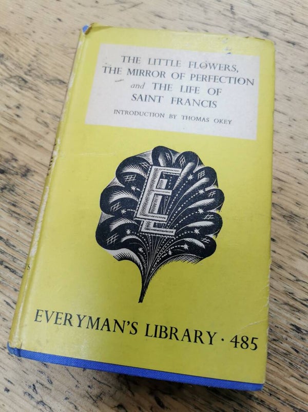 The Little Flowers, The Mirror of Perfection and The Life of Saint Francis by St. Bonaventura