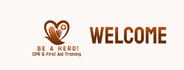 Be A Hero! Cpr and First Aid Training
