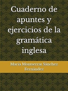 Cuaderno de apuntes y ejercicios de la gramática inglesa