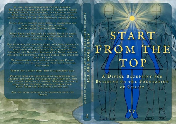 Start From The Top: A Divine Blueprint for Building on the Foundation of Christ