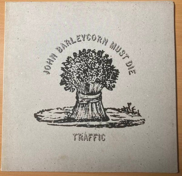 Traffic: John Barleycorn must die