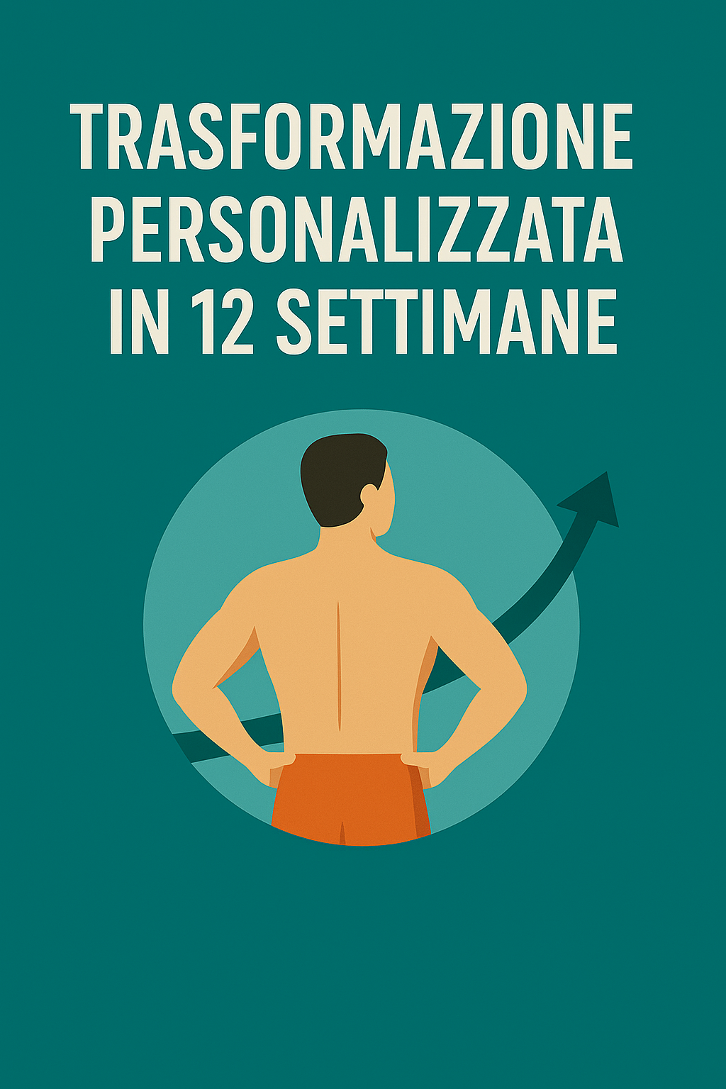 TRASFORMAZIONE PERSONALIZZATA 12 SETTIMANE